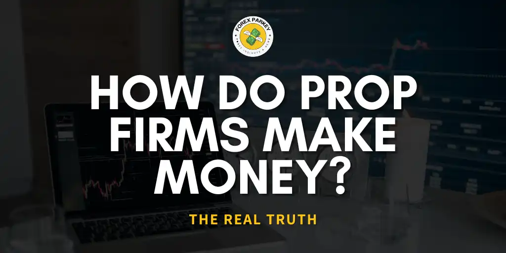 How do Prop firms make money?
