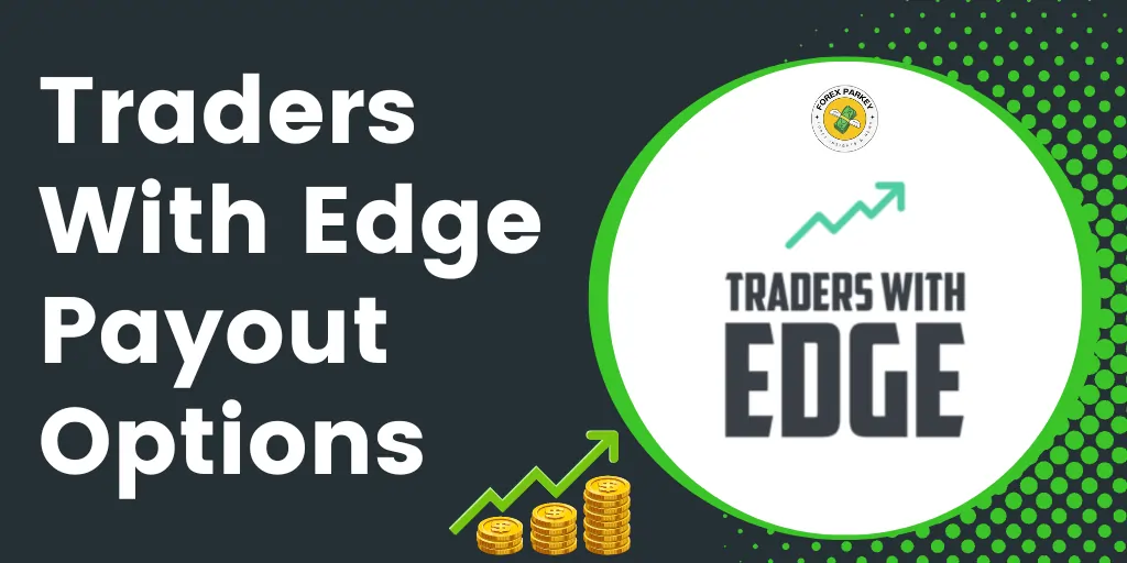 Traders With Edge Payout Options