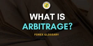 Arbitrage in Forex Trading 📖 Forex Glossary [2024’s Edition]