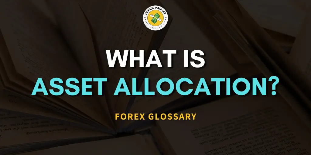 Asset Allocation Forex Glossary