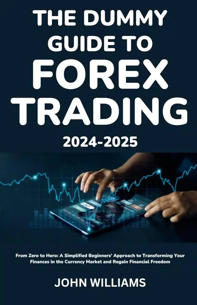 The Dummy Guide to Forex Trading 2024 2025