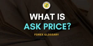 Ask Price in Forex Trading 📖 Forex Glossary [2024 Edition]