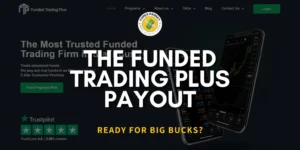 Funded Trading Plus Payout: #1 Guide to Streamline Payouts
