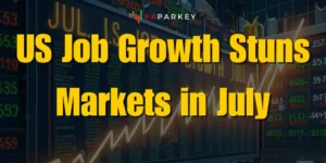 US Job Growth Stuns Markets in July