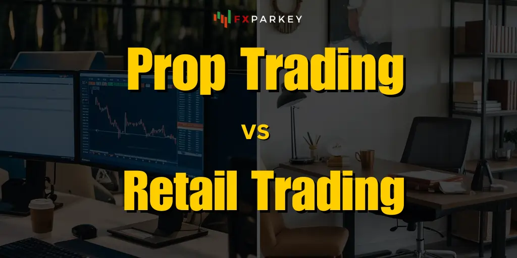 Prop Trading vs Retail Trading