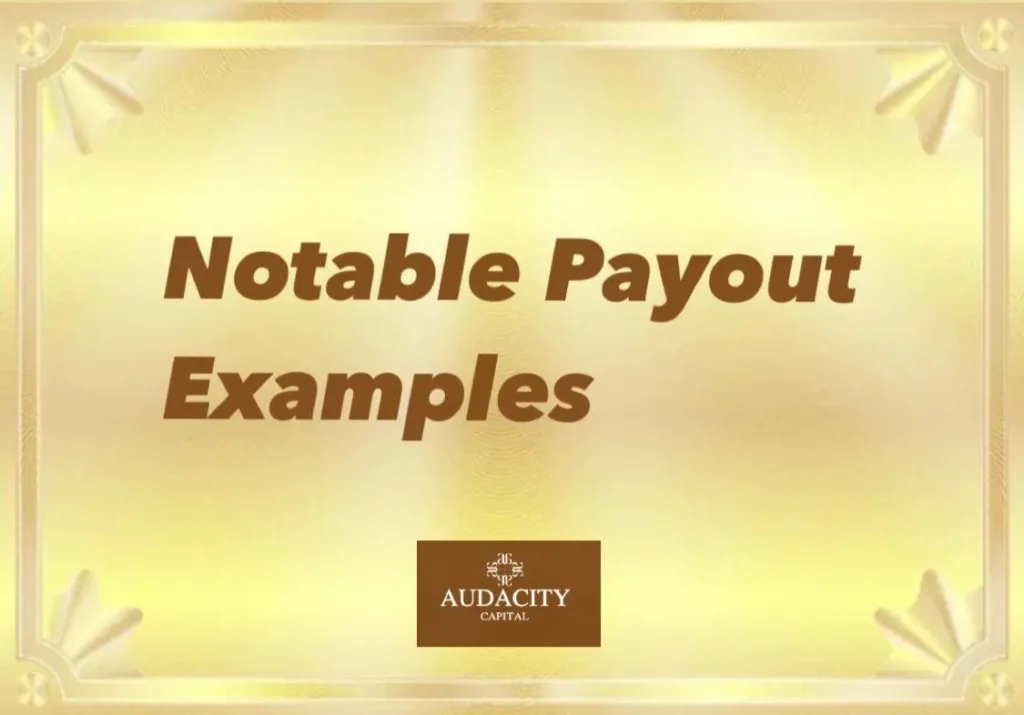 Notable Audacity Capital Payout Examples