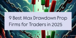 Max Drawdown Prop Firms