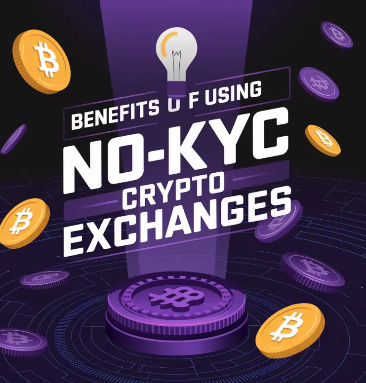 Benefits of Using No KYC Crypto Exchanges