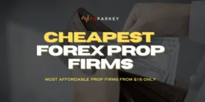 Cheapest Prop Firms in Forex