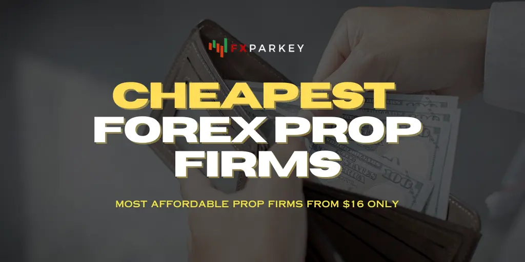 Cheapest Prop Firms in Forex