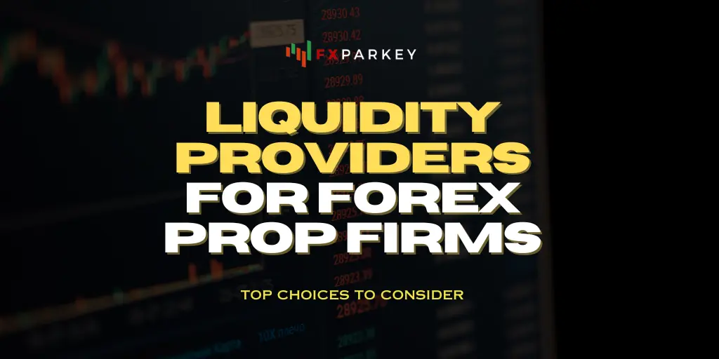 Forex Prop Firm Liquidity Providers