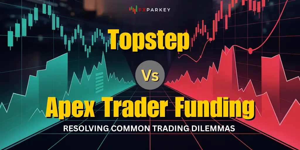 Topstep vs Apex Trader Funding Comparision