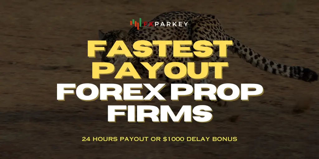 Fastest payout forex prop firms for FX Traders